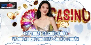 Thủ Thuật Cá Cược Sin88 Và Những Phương Pháp Soi Kèo Chuẩn