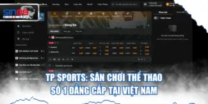 TP Sports: Sân Chơi Thể Thao Số 1 Đẳng Cấp Tại Việt Nam